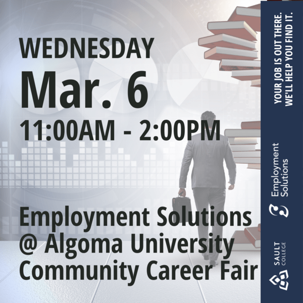Employment Solutions at Algoma University Community Career Fair  - March 6