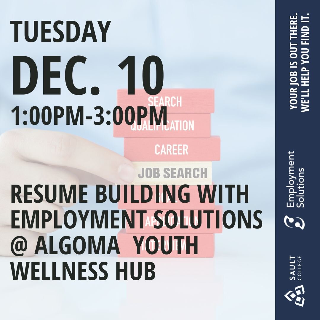 Resume Building with Employment Solutions @ The Algoma Youth Wellness Hub - December 10