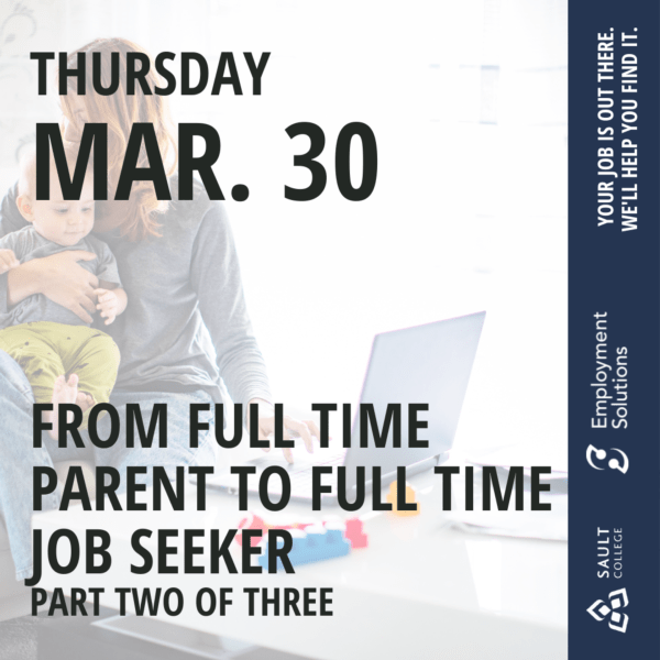 From Full Time Parent to Full Time Job Seeker Part 2 of 3 - March 30